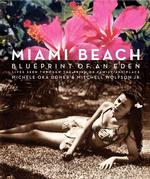 Miami Beach : Blueprint of an Eden, Lives Seen through the Prism of Family and Place （1ST）