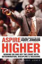 Aspire Higher : Winning on and Off the Court with Determination, Discipline, and Decisions （Reprint）