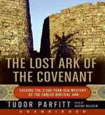 The Lost Ark of the Covenant (9-Volume Set) : Solving the 2,500 Year Old Mystery of the Fabled Biblical Ark （Unabridged）