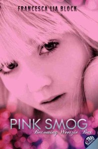 Pink Smog : Becoming Weetzie Bat