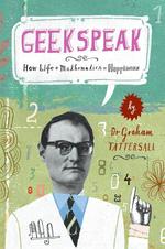 Geekspeak : How Life + Mathematics = Happiness