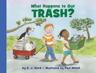 What Happens to Our Trash? (Let's-read-and-find-out Science Books)