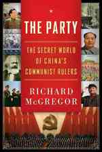 『中国共産党：支配者たちの秘密の世界』（原書）<br>The Party : The Secret World of China's Communist Rulers （1ST）