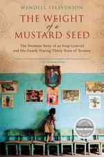 The Weight of a Mustard Seed : The Intimate Story of an Iraqi General and His Family during Thirty Years of Tyranny （Reprint）