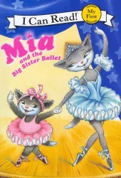 Mia and the Big Sister Ballet (My First I Can Read)