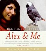 Alex & Me (5-Volume Set) : How a Scientist and a Parrot Discovered a Hidden World of Animal Intelligence--and Formed a Deep Bond in the Process （Unabridged）