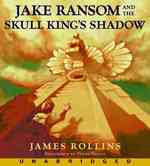 Jake Ransom and the Skull King's Shadow （Unabridged）