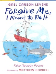 Forgive Me, I Meant to Do It : False Apology Poems
