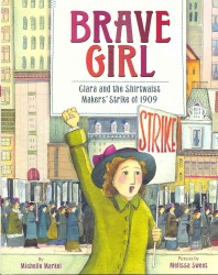 Brave Girl : Clara and the Shirtwaist Makers' Strike of 1909