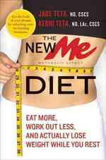 The New Me Diet : Eat More, Work Out Less, and Actually Lose Weight While You Rest （1ST）
