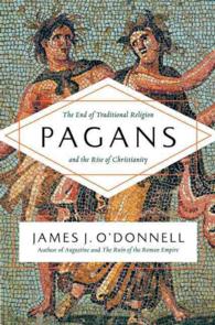 Pagans : The End of Traditional Religion and the Rise of Christianity