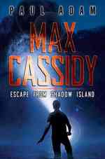 Max Cassidy : Escape from Shadow Island (Max Cassidy) （1ST）
