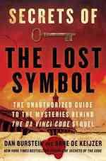 Secrets of the Lost Symbol : The Unauthorized Guide to the Mysteries Behind the Da Vinci Code Sequel (Secrets) （1ST）