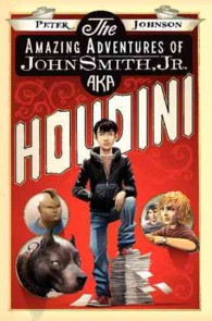 The Amazing Adventures of John Smith, Jr. AKA Houdini