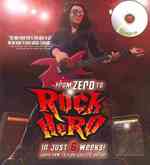 From Zero to Rock Hero in Six Weeks! : Learn How to Play Electric Guitar （PAP/COM）