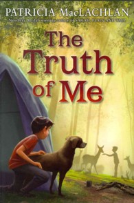 The Truth of Me : About a Boy, His Grandmother, and a Very Good Dog (2013)