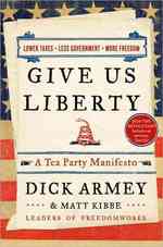 Give Us Liberty : A Tea Party Manifesto （LGR DLX）