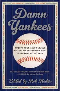 Damn Yankees : Twenty-Four Major League Writers on the World's Most Loved (and Hated) Team