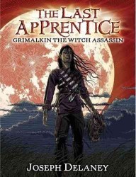 Grimalkin, the Witch Assassin (Last Apprentice) （1ST）