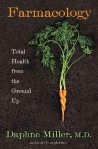 Farmacology : What Innovative Family Farming Can Teach Us about Health and Healing （1ST）