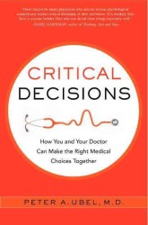 Critical Decisions : How You and Your Doctor Can Make the Right Medical Choices Together （1ST）