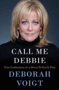 Call Me Debbie : True Confessions of a Down-to-Earth Diva