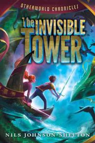 The Invisible Tower (Otherworld Chronicles 1 ) OME （INTERNATIONAL）