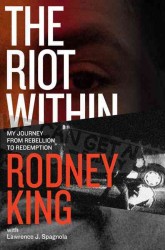The Riot within : My Journey from Rebellion to Redemption