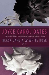 Black Dahlia & White Rose : Stories