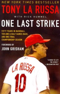 One Last Strike : Fifty Years in Baseball, Ten and a Half Games Back, and One Final Championship Season