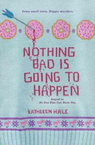 Nothing Bad Is Going to Happen (Kippy Bushman)