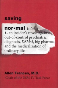 『“正常”を救え―精神医学を混乱させるDSM-5への警告』（原書）<br>Saving Normal : An Insider's Revolt against Out-of-Control Psychiatric Diagnosis, DSM-5, Big Pharma, and the Medicalization of Ordinary Life （1ST）