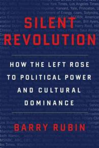 Silent Revolution : How the Left Rose to Political Power and Cultural Dominance