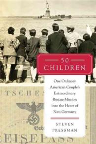 50 Children : One Ordinary American Couple's Extraordinary Rescue Mission into the Heart of Nazi Germany