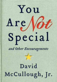 You Are Not Special... : And Other Encouragements