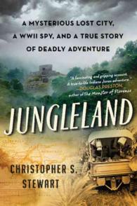 Jungleland : A Mysterious Lost City, a Wwii Spy, and a True Story of Deadly Adventure (OME C-FORMAT)