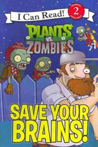 Save Your Brains! : Plants Vs. Zombies (I Can Read. Level 2)