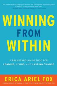 Winning from within : A Breakthrough Method for Leading， Living， and Lasting Change (OME C-FORMAT)