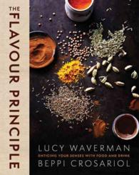 The Flavour Principle : Enticing Your Senses with Food and Drink