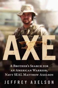 Axe : A Brother's Search for an American Warrior, Navy Seal Matthew Axelson