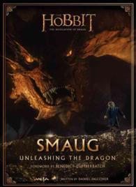 Smaug : Unleashing the Dragon (The Hobbit: the Desolation of Smaug)