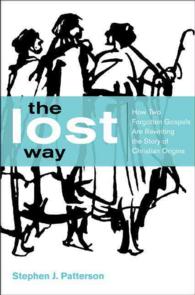 The Lost Way : How Two Early Gospels Are Rewriting the Story of Christian Origins