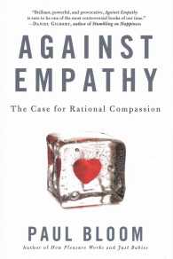 Against Empathy : The Case for Rational Compassion -- Hardback (English Language Edition)