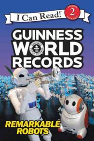 Guinness World Records Remarkable Robots (I Can Read. Level 2)