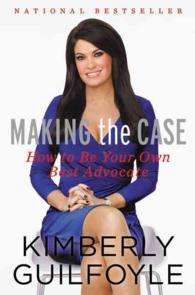 Making the Case : How to Be Your Own Best Advocate