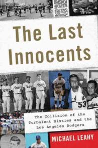 The Last Innocents : The Collision of the Turbulent Sixties and the Los Angeles Dodgers
