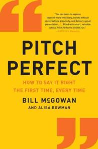 Pitch Perfect : How to Say It Right the First Time， Every Time (OME B-