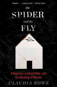 The Spider and the Fly : A Reporter, a Serial Killer, and the Meaning of Murder