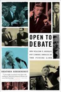 Open to Debate : How William F. Buckley Put Liberal America on the Firing Line （Reprint）
