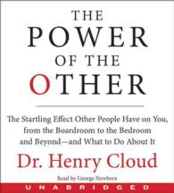 The Power of the Other : The Startling Effect Other People Have on You, from the Boardroom to the Bedroom and Beyond-and What to Do about It （Unabridged）